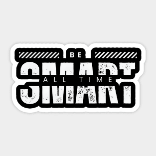 Be smart all time typography Sticker